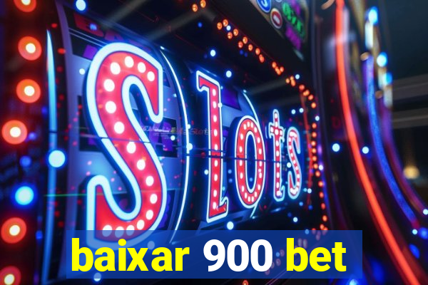 baixar 900 bet